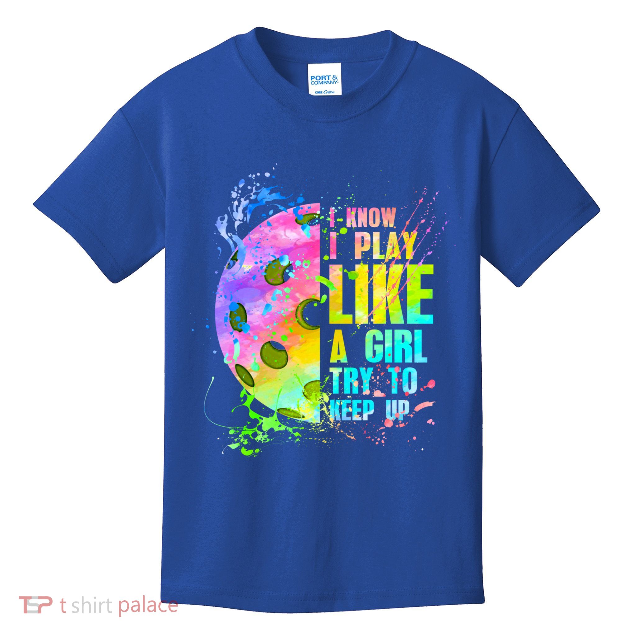 I Know I Play Like A Girl Try To Keep Up Pickleball Dink Gift Kids T-Shirt
