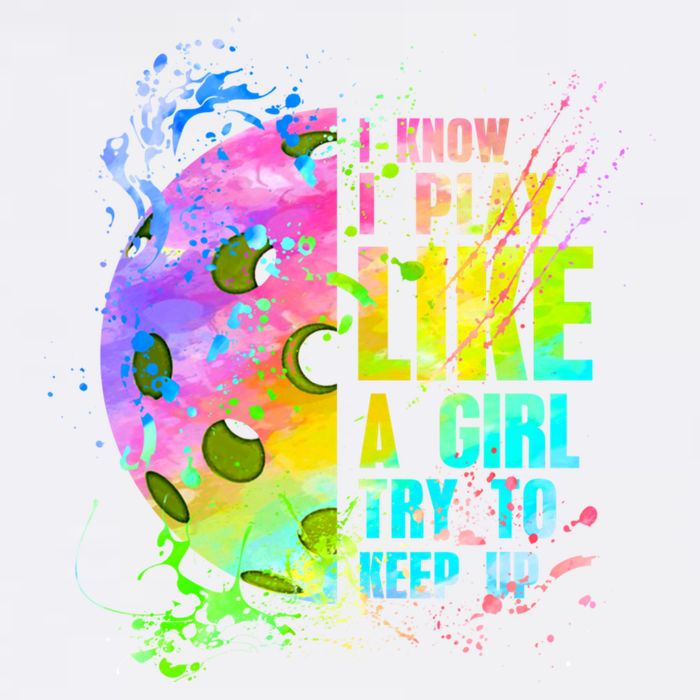 I Know I Play Like A Girl Try To Keep Up Pickleball Dink Gift Garment-Dyed Sweatshirt