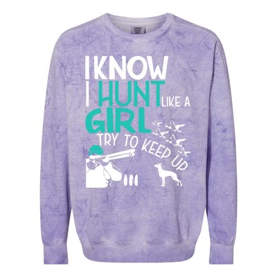 I Know I Hunt Like A Try To Keep Up Funny Hunting Gift Colorblast Crewneck Sweatshirt