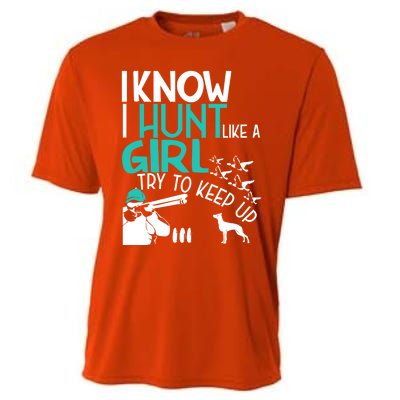 I Know I Hunt Like A Try To Keep Up Funny Hunting Gift Cooling Performance Crew T-Shirt