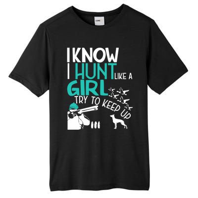 I Know I Hunt Like A Try To Keep Up Funny Hunting Gift Tall Fusion ChromaSoft Performance T-Shirt