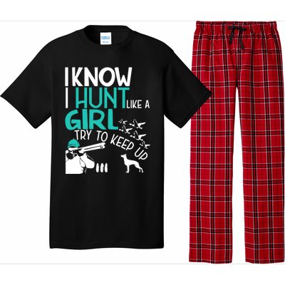 I Know I Hunt Like A Try To Keep Up Funny Hunting Gift Pajama Set