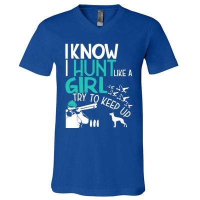 I Know I Hunt Like A Try To Keep Up Funny Hunting Gift V-Neck T-Shirt