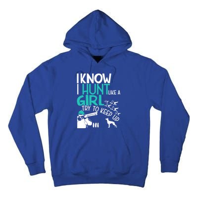 I Know I Hunt Like A Try To Keep Up Funny Hunting Gift Tall Hoodie