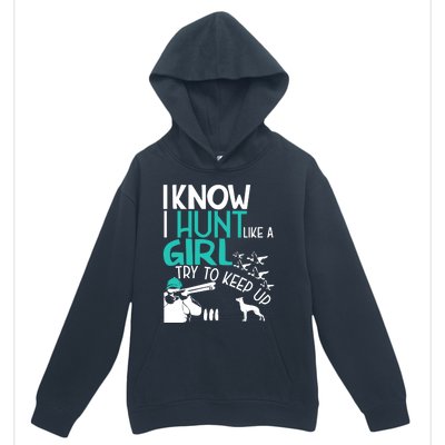 I Know I Hunt Like A Try To Keep Up Funny Hunting Gift Urban Pullover Hoodie