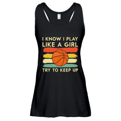 I Know I Play Like A Girl Try To Keep Up Basketball Player Ladies Essential Flowy Tank