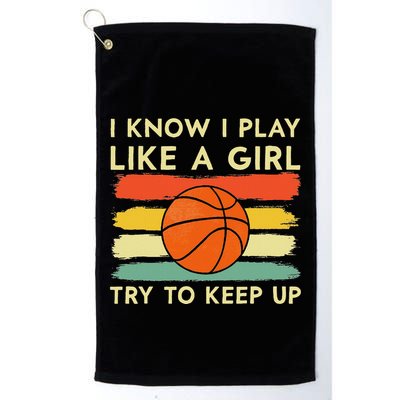 I Know I Play Like A Girl Try To Keep Up Basketball Player Golf Towel