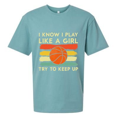I Know I Play Like A Girl Try To Keep Up Basketball Player Sueded Cloud Jersey T-Shirt