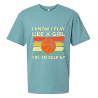 I Know I Play Like A Girl Try To Keep Up Basketball Player Sueded Cloud Jersey T-Shirt