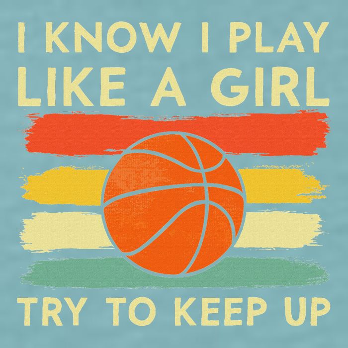 I Know I Play Like A Girl Try To Keep Up Basketball Player Sueded Cloud Jersey T-Shirt