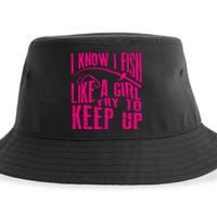 I Know I Fish Like A Girl Try To Keep Up Funny Girl Fishing Sustainable Bucket Hat