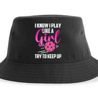 I Know I Play Like A Girl Try To Keep Up Pickleball Gift Sustainable Bucket Hat