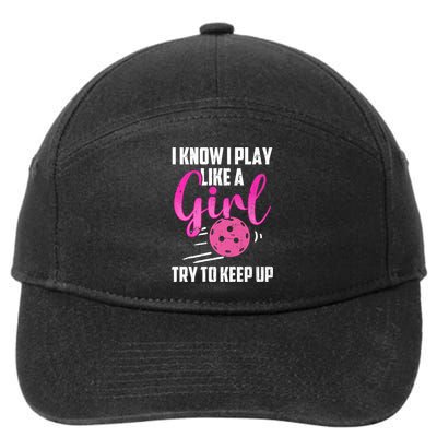 I Know I Play Like A Girl Try To Keep Up Pickleball Gift 7-Panel Snapback Hat
