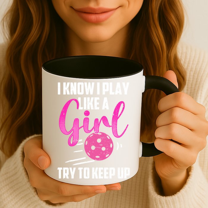 I Know I Play Like A Girl Try To Keep Up Pickleball Gift Mug