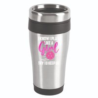 I Know I Play Like A Girl Try To Keep Up Pickleball Gift 16oz Travel Tumbler