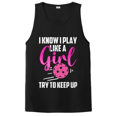 I Know I Play Like A Girl Try To Keep Up Pickleball Gift PosiCharge Competitor Tank