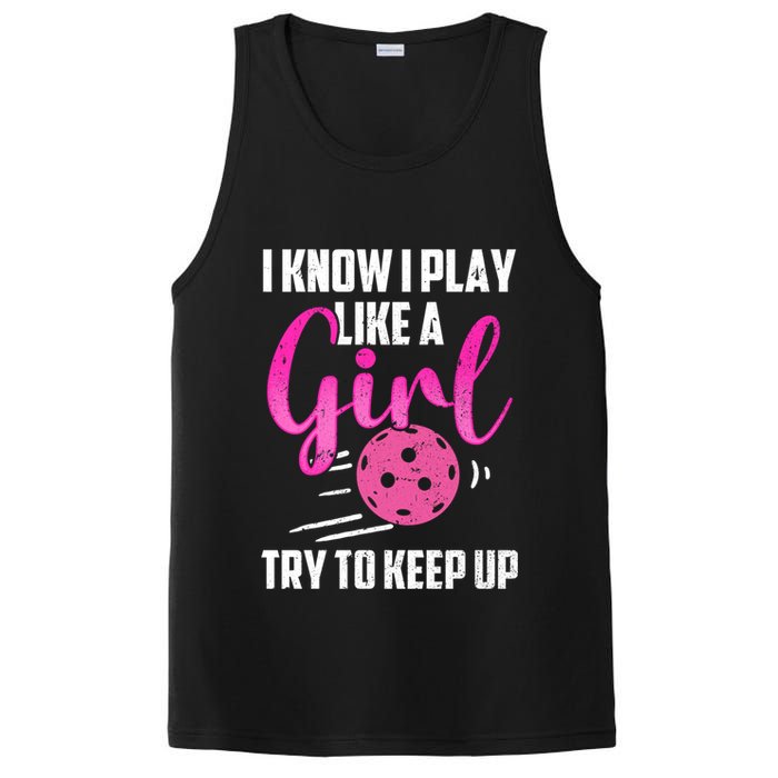 I Know I Play Like A Girl Try To Keep Up Pickleball Gift PosiCharge Competitor Tank