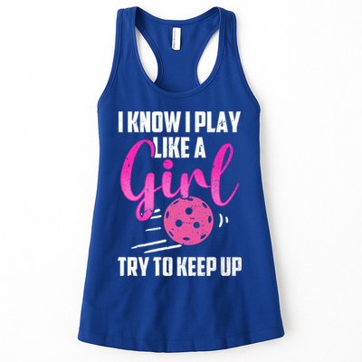 I Know I Play Like A Girl Try To Keep Up Pickleball Gift Womens Tank Top