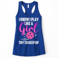 I Know I Play Like A Girl Try To Keep Up Pickleball Gift Womens Tank Top