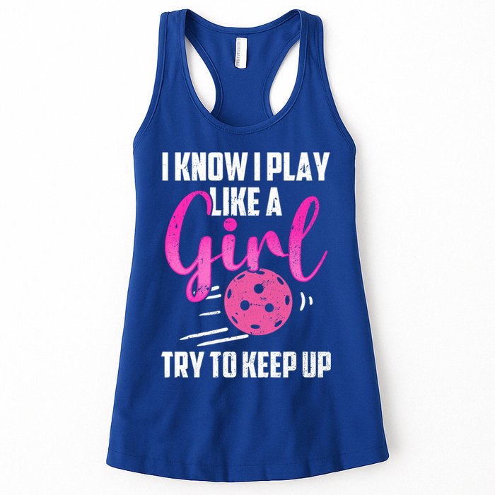 I Know I Play Like A Girl Try To Keep Up Pickleball Gift Womens Tank Top