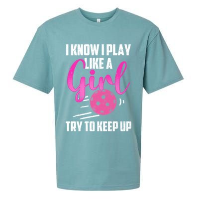 I Know I Play Like A Girl Try To Keep Up Pickleball Gift Sueded Cloud Jersey T-Shirt
