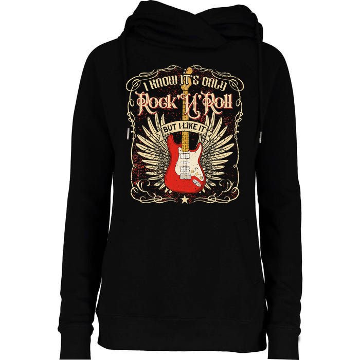 I Know It's Only Rock'n'roll But I Like It, Rock Music Fan Womens Funnel Neck Pullover Hood