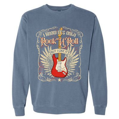 I Know It's Only Rock'n'roll But I Like It, Rock Music Fan Garment-Dyed Sweatshirt