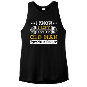 I Know I Lift Like An Old Man Try To Keep Up Weightlifting Ladies PosiCharge Tri-Blend Wicking Tank