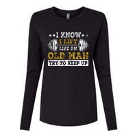 I Know I Lift Like An Old Man Try To Keep Up Weightlifting Womens Cotton Relaxed Long Sleeve T-Shirt