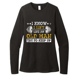 I Know I Lift Like An Old Man Try To Keep Up Weightlifting Womens CVC Long Sleeve Shirt