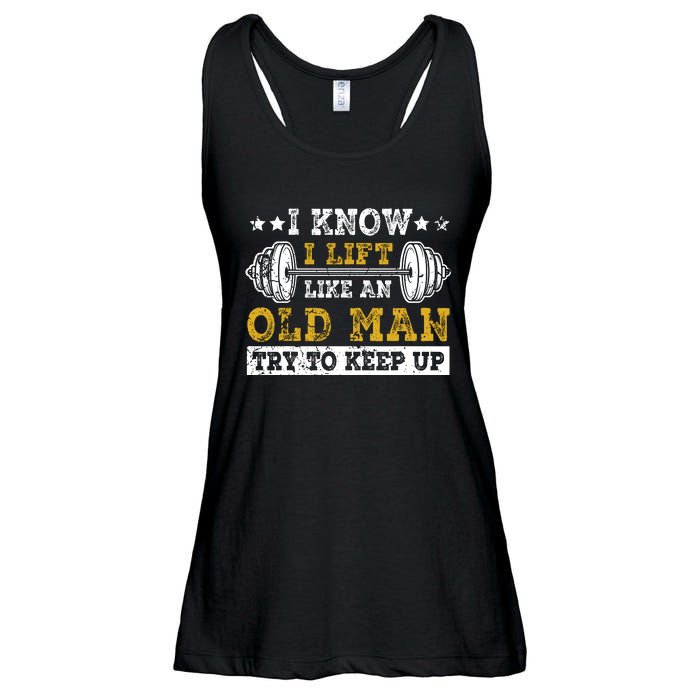 I Know I Lift Like An Old Man Try To Keep Up Weightlifting Ladies Essential Flowy Tank