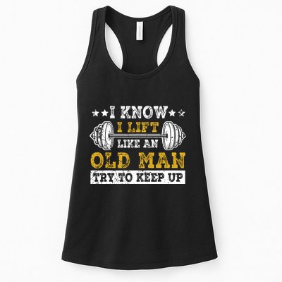 I Know I Lift Like An Old Man Try To Keep Up Weightlifting Womens Tank Top