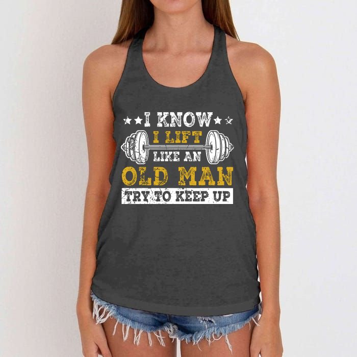 I Know I Lift Like An Old Man Try To Keep Up Weightlifting Women's Knotted Racerback Tank