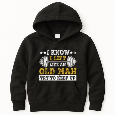 I Know I Lift Like An Old Man Try To Keep Up Weightlifting Kids Hoodie