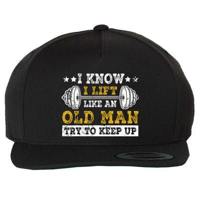 I Know I Lift Like An Old Man Try To Keep Up Weightlifting Wool Snapback Cap