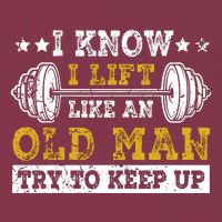 I Know I Lift Like An Old Man Try To Keep Up Weightlifting 16oz Travel Tumbler