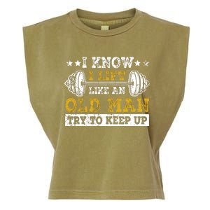 I Know I Lift Like An Old Man Try To Keep Up Weightlifting Garment-Dyed Women's Muscle Tee