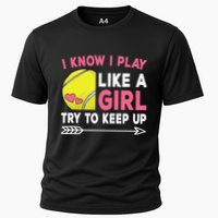 I Know I Play Like A Girl Try To Keep Up Cute Tennis Cooling Performance Crew T-Shirt