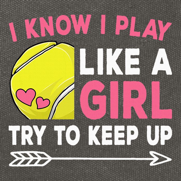 I Know I Play Like A Girl Try To Keep Up Cute Tennis Cotton Canvas Backpack