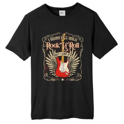 I Know ItS Only RockNRoll But I Like It Rock Music Fan Tall Fusion ChromaSoft Performance T-Shirt