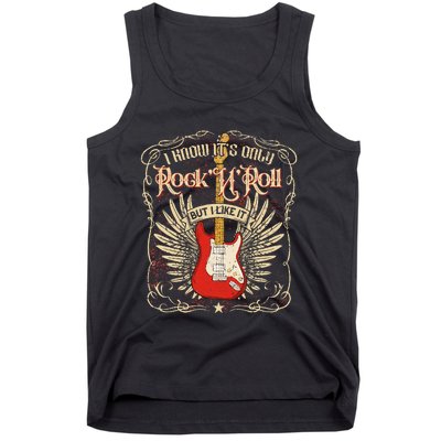 I Know ItS Only RockNRoll But I Like It Rock Music Fan Tank Top