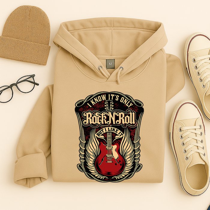 I Know ItS Only Rock And Roll Hoodie