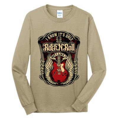 I Know ItS Only Rock And Roll Tall Long Sleeve T-Shirt