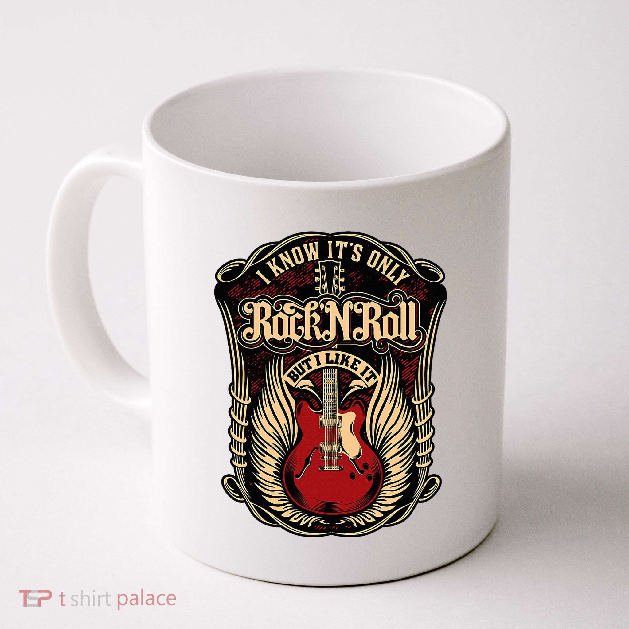 I Know ItS Only Rock And Roll Mug