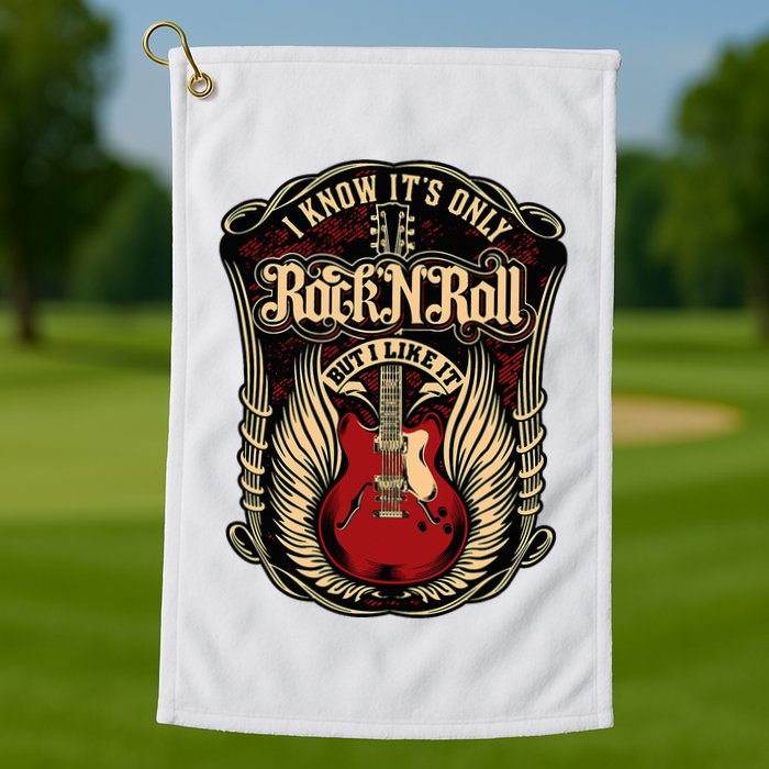 I Know ItS Only Rock And Roll Golf Towel