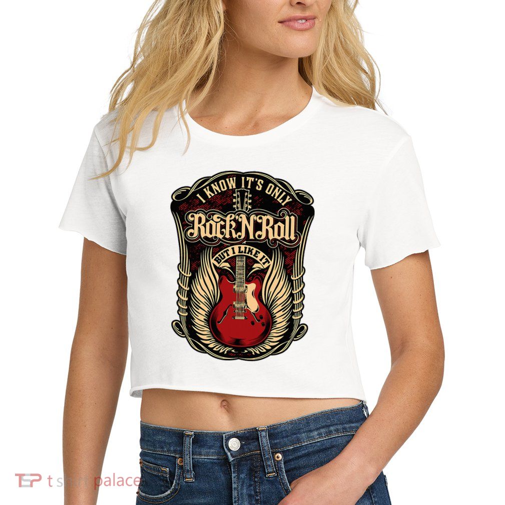 I Know ItS Only Rock And Roll Crop Top