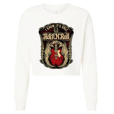 I Know ItS Only Rock And Roll Cropped Pullover Crew