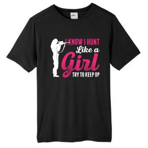 I Know I Hunt Like A Try To Keep Up Loves Hunting Gift Tall Fusion ChromaSoft Performance T-Shirt