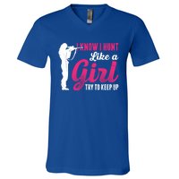 I Know I Hunt Like A Try To Keep Up Loves Hunting Gift V-Neck T-Shirt