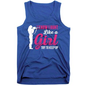 I Know I Hunt Like A Try To Keep Up Loves Hunting Gift Tank Top